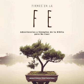[Spanish] - Firmes en la Fe: Advertencias y Ejemplos de la Biblia para No Caer