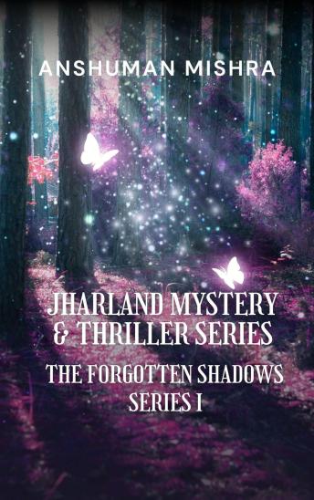 Whispers in the Wild – Dark Secrets   of Jharland’s Forests