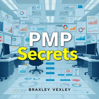 PMP Secrets: Effortless Study Anytime: Supercharge your PMP preparation - accessible study that makes exam success simple and confident