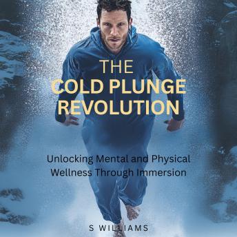 The Cold Plunge Revolution: Unlocking Mental and Physical Wellness Through Immersion