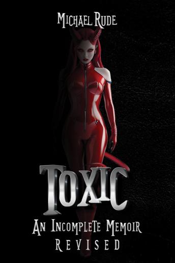Toxic:: An Incomplete Memoir