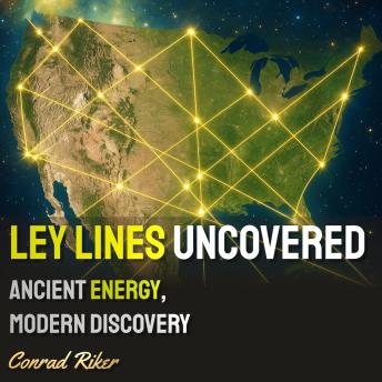 Ley Lines Uncovered: Ancient Energy, Modern Discovery