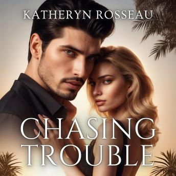 Chasing Trouble
