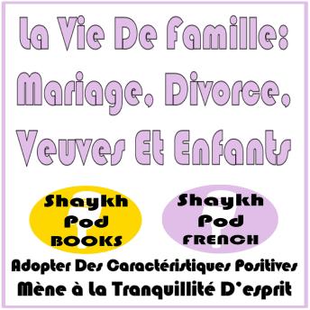 [French] - La Vie De Famille: Mariage, Divorce, Veuves Et Enfants
