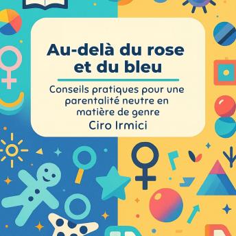 [French] - Au-delà du rose et du bleu : Conseils pratiques pour une parentalité neutre en matière de genre