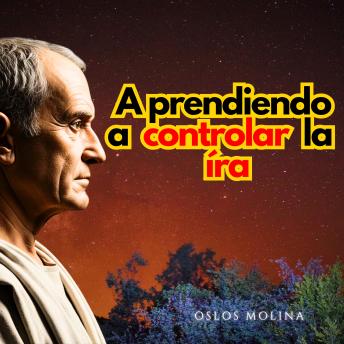 [Spanish] - Aprendiendo a controlar la IRA: Psicologia Para Sanar