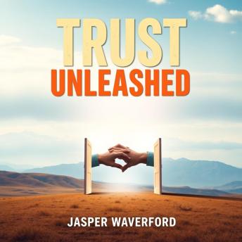 Trust Unleashed: Transform Your Connections: 'Elevate your connections! Unlock dynamic audio lessons designed for impactful relationships through Trust Unleashed.'