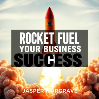 Rocket Fuel Your Business Success: 'Boost your business acumen! Discover transformative audio lessons tailored to propel you toward your success goals.'