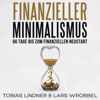 [German] - Finanzieller Minimalismus: 66 Tage bis zum finanziellen Neustart
