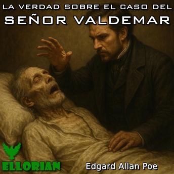 verdad sobre el caso del señor Valdemar - Edgard Allan Poe