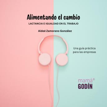 [Spanish] - Alimentando el Cambio: Lactancia e Igualdad en el Trabajo