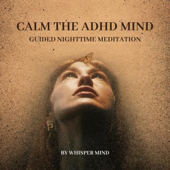 Calm the ADHD Mind: Guided Nighttime Meditation