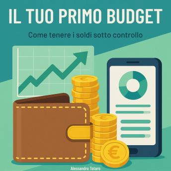 [Italian] - IL TUO PRIMO BUDGET: Come tenere i soldi sotto controllo