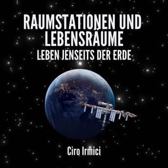 [German] - Raumstationen und Lebensräume: Leben Jenseits der Erde