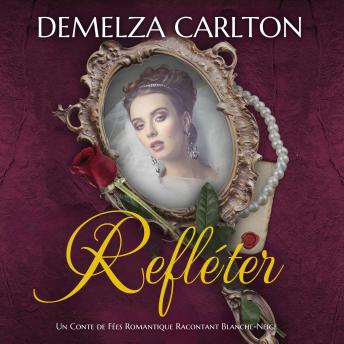 [French] - Refléter: Un Conte de Fées Romantique Racontant Blanche-Neige