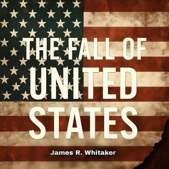 The Fall of United States: Geo Politics, American Politics, Multi Polar World, De dollarization, Debt, Culture Wars, Global Power, America's Decline, Unity, Economy, International Strength