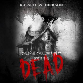 Children Shouldn’t Play With The Dead