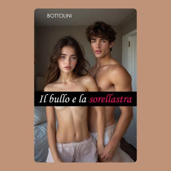 [Italian] - Il bullo e la sorellastra: Racconto erotico hard