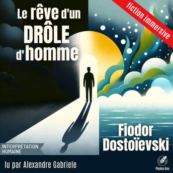 [French] - Le rêve d'un drôle d'homme: Un récit fantastique