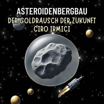 [German] - Asteroidenbergbau: Der Goldrausch der Zukunft