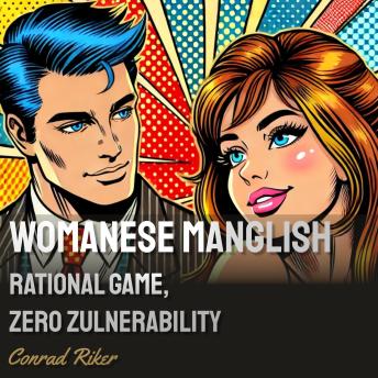 Womanese Manglish: Rational Game, Zero Vulnerability