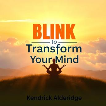 Blink to Transform Your Mind: 'Transform your mind with engaging audio lessons that supercharge your mental preparation for success.'