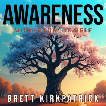 Awareness - Momentum of Self