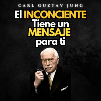 [Spanish] - El Inconsciente Tiene un Mensaje para Ti: Psicologia Para Sanar
