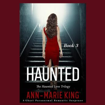 Haunted 3 (The Haunted Love Trilogy Book 3)