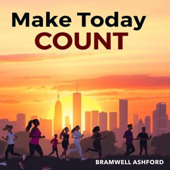 Make Today Count: Transform Your Future with Simple Choices: 'Elevate your future! Dive into empowering audio lessons that inspire transformative choices for a fulfilling life!'