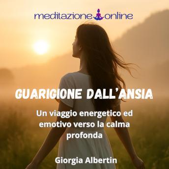 [Italian] - Guarigione dell'Ansia: Un viaggio energetico ed emotivo verso la calma profonda