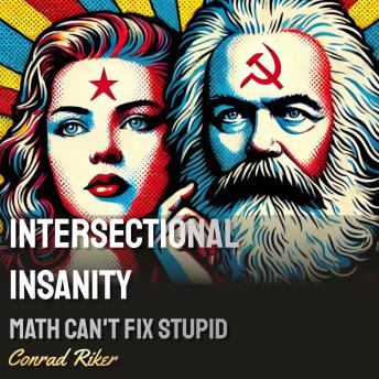 Intersectional Insanity: Math Can’t Fix Stupid