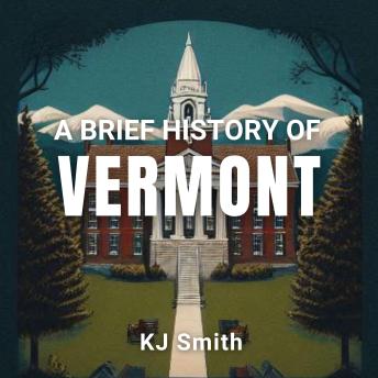 A Brief History of Vermont