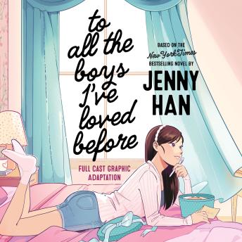 To All the Boys I've Loved Before: Full Cast Graphic Adaptation