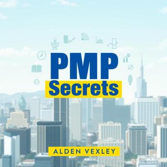 PMP Secrets to Effortlessly Succeed in Projects: 'Master project management effortlessly with our dynamic audio lessons crafted for exam success and career growth!'