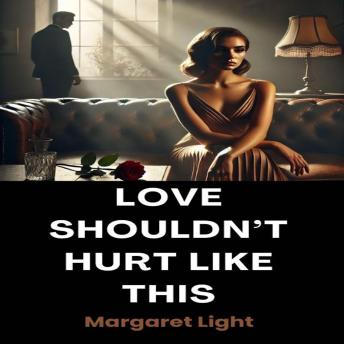 Love Shouldn’t Hurt Like This