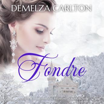[French] - Fondre: Un Conte de Fées Romantique Racontant La Reine des Neiges