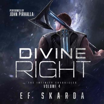 Divine Right: The Infinity Chronicles: Volume 4