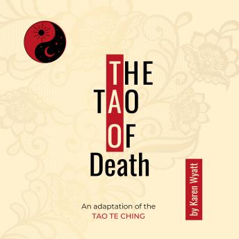 The Tao of Death: An Adaptation of the Tao te Ching