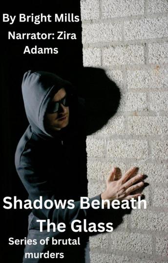 Shadows Beneath The Glass: Series of brutal murders