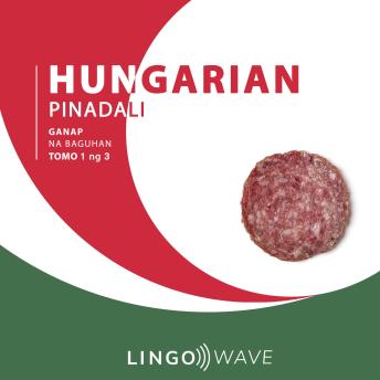 [Tagalog] - Hungarian Pinadali - Ganap na Baguhan - Tomo 1 ng 3