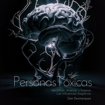 [Spanish] - Personas Tóxicas: Identificar, Analizar y Superar Las Influencias Negativas