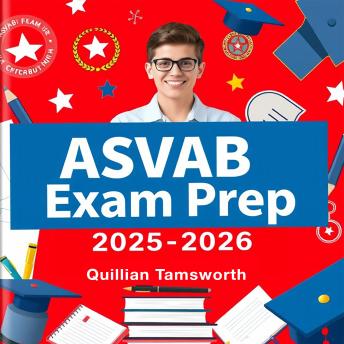 ASVAB Exam Prep 2025-2026: Unlock your potential in the ASVAB Exam Prep 2025-2026 with engaging audio lessons for success!