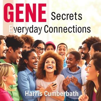 GENE Secrets for Everyday Connections: 'Elevate your relationships using GENE Secrets! Access captivating audio lessons designed for impactful connections.'