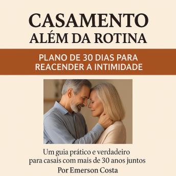 [Portuguese] - Casamento Alem da Rotina: Planode30diasparareacenderaintimidade