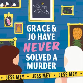 Grace & Jo Have Never Solved a Murder