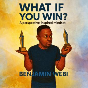What If You Win?: A perspective-inspired mindset.