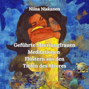 [German] - Geführte Meerjungfrauen-Meditationen – Flüstern aus den Tiefen des Meeres