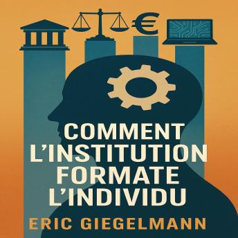 [French] - Comment l’Institution Formate l’Individu