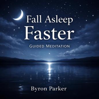 Fall Asleep Faster: A Guided Meditation for Deep, Effortless Sleep